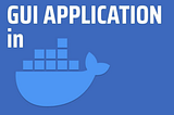 Using GUI software on the Docker container