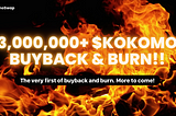 3,000,000+ $KOKOMO; Our First Buyback and Burn.