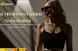 Fashion Nova Restock: Staying Ahead in Fast-Fashion
