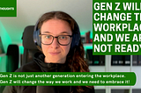 🌟 Ready for Gen Z? How do we bridge the generation gap at work? 🤔