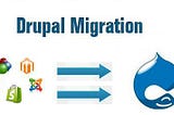 Drupal Migration — Upgrade Your Business With This Switching Methodology
