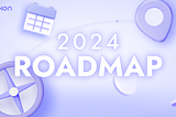 LUXON 2024 Roadmap