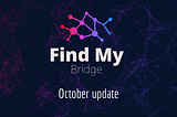 Find My Bridge October Update!