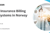 Insurance Billing Systems in Norway: Navigating the Landscape