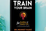 Why I Reviewed the Train Your Brain for a Healthier & Happier Life Book