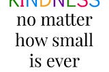 Always show Kindness to others
