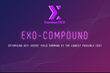 Introduction of EXO-Compound (15/09/2021–22:00 GMT +8)