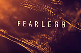 How to Be Fearless