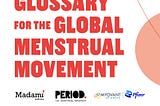 Language is Power: Why We Developed a Glossary for the Menstrual Movement