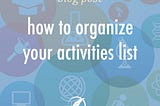 How to Organize Your Activities List