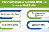 Life Insurance for Dementia Patients: A Reality Check