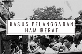 Latar Belakang Pelanggaran HAM Berat di Indonesia
