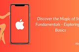 Introduction to Swift Fundamentals: Exploring the Basics-1