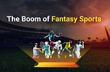 The Boom Of Fantasy Sports