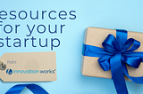 Resources for your startup