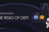 Understanding the Risks of DeFi