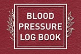 [READING BOOK] Blood Pressure Log Book: Daily journal to monitor blood pressure and pulse for 2…