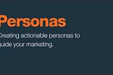 Zooming In: Getting a Closer Look at Personas That Work