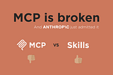 MCP Is Broken and Anthropic Just Admitted It