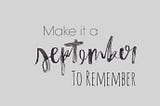 Welcome September 🍁