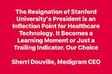 The Health Tech Lessons From the Resignation of Stanford University’s President