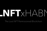 Loot NFT, the “xHABN” Label and the VASS (Validator-As-A-Service)