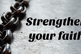 9 Ways to Strengthen Your Faith