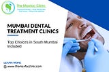 Mumbai Dental Clinics: Top Choices in South Mumbai