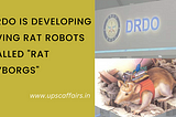 DRDO is developing living rat robots called “Rat Cyborgs”