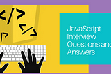 Some summary interview questions of JavaScript