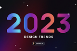 2023 UX/UI Design Trends