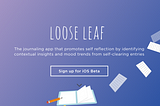Weeks 11+12: Launching loose leaf