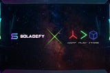 SolaDefy X DPS, Novel GameFi launchpad partners with Web3 home of Dapps