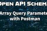 open api schema with postman