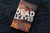 Dead Leaves by Andrew David Barker