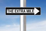 How ‘Going the Extra Mile’ Doesn’t Mean What You Think It Means