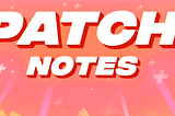 🍁PATCH NOTES 2.7🍁