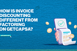 How is invoice discounting different from factoring on GetCapsa?
