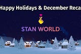 Happy Holidays & December Recap from Stan World