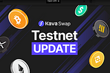 Kava Swap Testnet Update