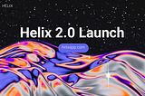 Helix 2.0