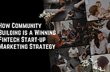 Community Building: Fintech Start-up Marketing Strategy