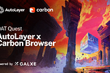Carbon Browser Joins AutoLayer’s Galactic Quest