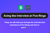 How to Ace the Five Rings Interview, Written by an Ex-Five Rings Recruiter
