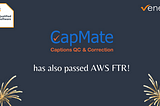 CapMate®, the cutting-edge native Cloud Caption/Subtitle QC solution from Venera Technologies…