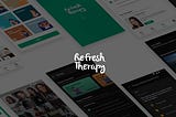 Refresh Therapy (Mental Health App) — UI UX Case Study