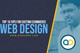 Top-10-Tips-For-Custom-ECommerce-Web-Design-Digitally-Atanu
