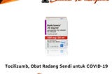 Tocilizumab, Obat Radang Sendi untuk COVID-19