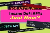 Insane DeFi APYs Explained