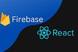 Building Authentication in React Using Firebase